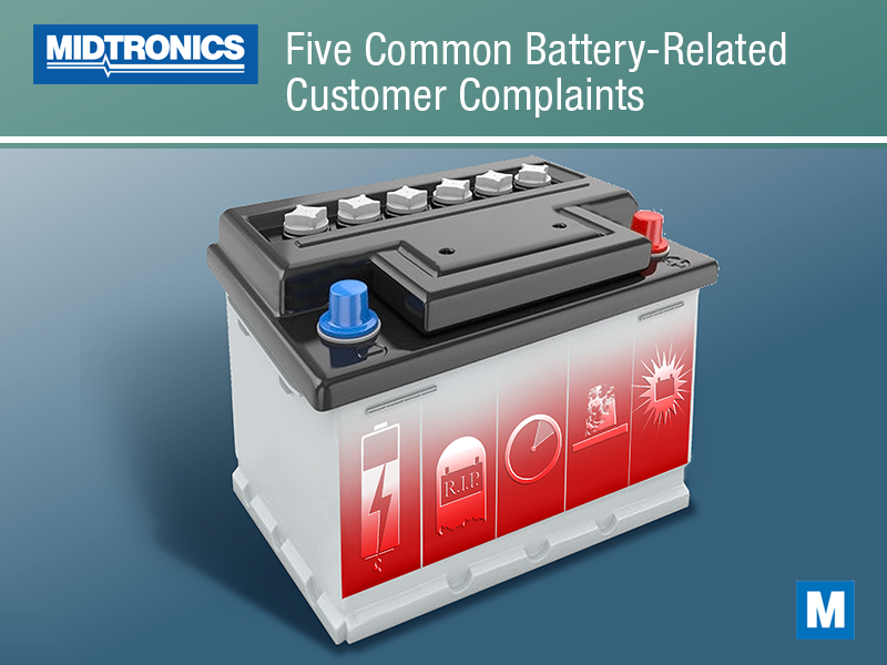 Top 5 Common Battery-Related Customer Complaints and How to Address Them